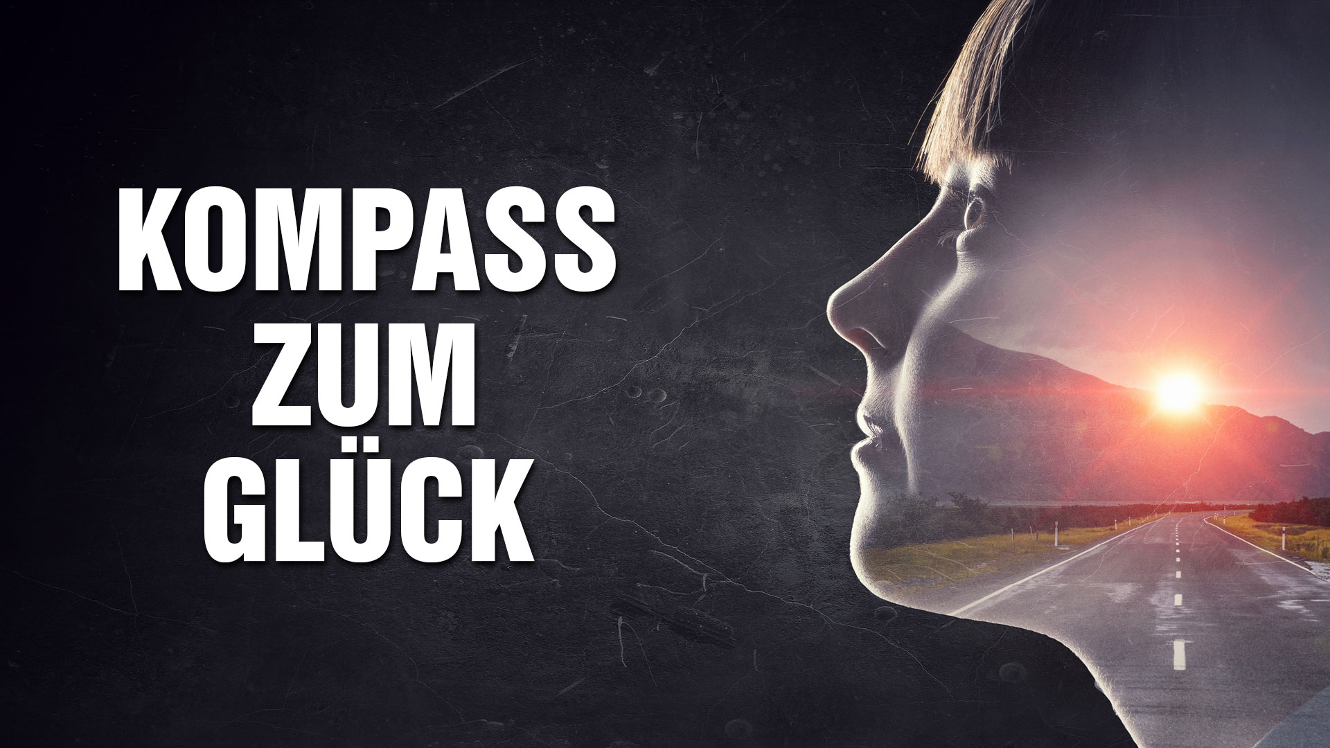 Welt im Wandel TV » Kompass zum Glück: Was Du niemals tun darfst, um ...