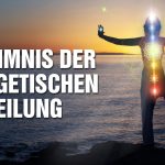 Das Geheimnis der energetischen Heilung: Ganzheitlich gesund mit dem kollektiven Bewusstseinssprung