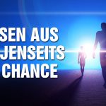 Wissen aus dem Jenseits als Chance – Erkenne wer Du wirklich bist und finde ins Glück!