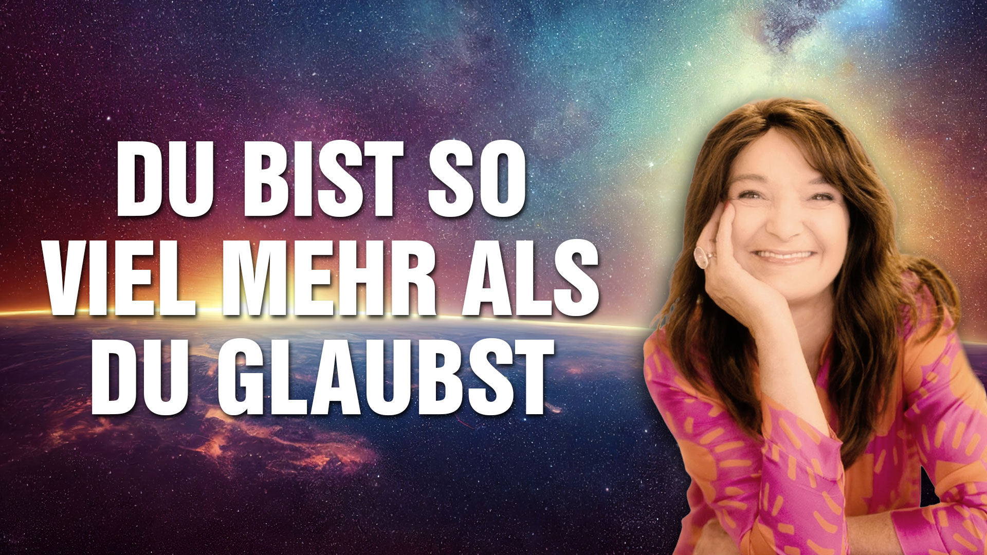 Welt im Wandel TV » Die Unendlichkeit in Dir Du bist so viel mehr als