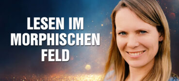 Lesen im Morphischen Feld: Wie Du es für Heilung & dein Lebensglück nutzt – Dr. Stefanie Millentrup