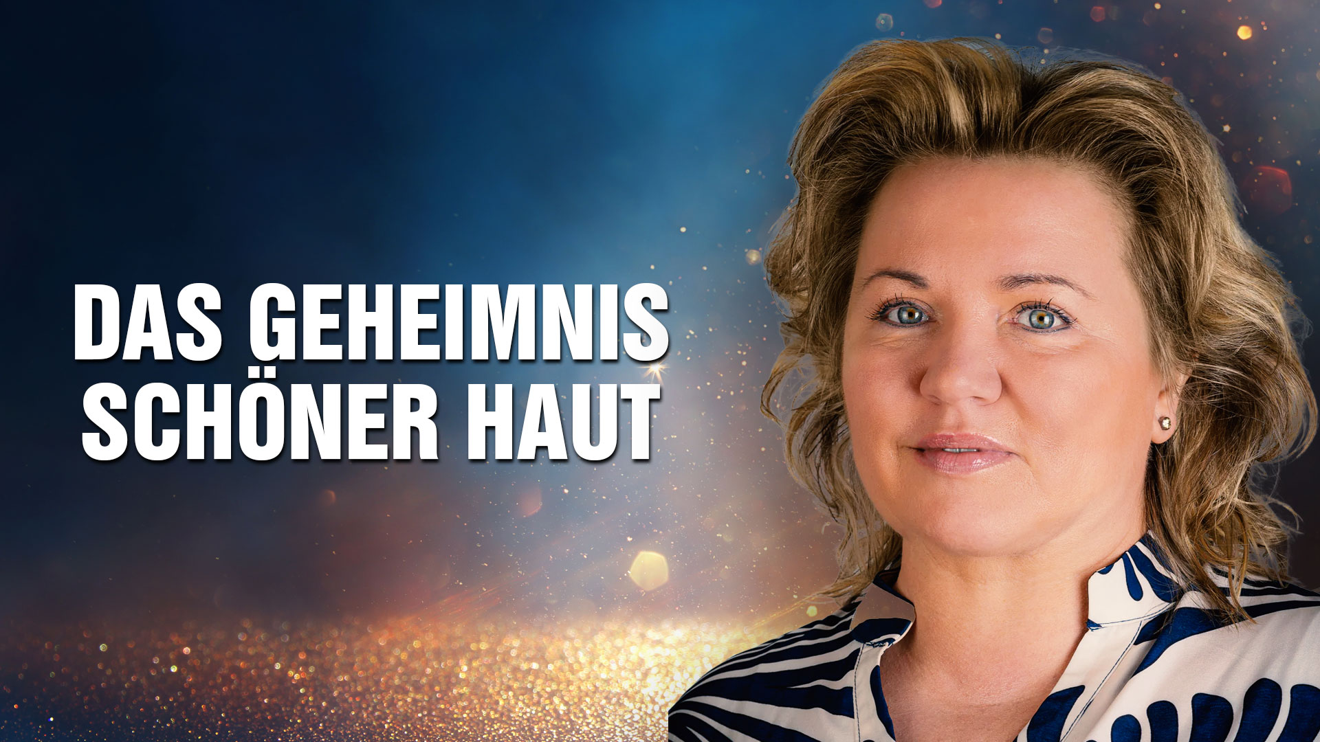 Welt im Wandel TV » Geheimnis schöner Haut: Was gute Pflege ist & was ...