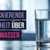 Die schockierende Wahrheit über unser Trinkwasser: Was moderne Scans enthüllen! – Erich Meidert
