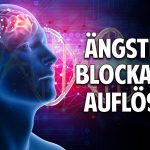Ängste & Blockaden auflösen – Befreie Dich von Deinem Trauma Ängste & Blockaden auflösen – Befreie Dich von Deinem Trauma