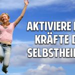 Aktiviere Deine Kräfte der Selbstheilung – praktische Tipps zur Entgiftung und Ernährung Aktiviere Deine Kräfte der Selbstheilung – praktische Tipps zur Entgiftung und Ernährung