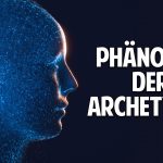 Das Phänomen der Archetypen – Unbewusste Potenziale erkennen und verstehen Das Phänomen der Archetypen – Unbewusste Potenziale erkennen und verstehen