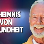 Das Geheimnis von Gesundheit: Ursache von Krankheit & wie funktioniert Heilung – Kurt Tepperwein