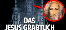 Die Wahrheit über das Jesus Grabtuch – Das größte Geheimnis der Menschheit