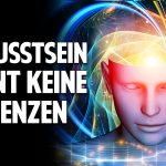 Die Zukunft der Menschheit – Das erweiterte Bewusstsein kennt keine Grenzen + Heilmeditation