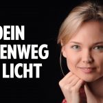 Dein Seelenweg ins Licht – Erkenne die wahren Hintergründe Deines Lebens – Jana Haas