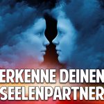 Erkenne Deinen Seelenpartner – Die 12 Schlüssel zum Glück