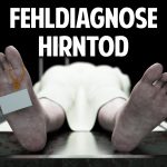 Fehldiagnose Hirntod: Wann ist der Mensch wirklich tot? Fehldiagnose Hirntod: Wann ist der Mensch wirklich tot?