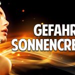 Sonne & Haut – Wie gefährlich sind Sonnencremes wirklich? Sonne & Haut – Wie gefährlich sind Sonnencremes wirklich?
