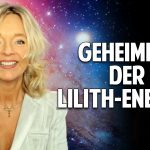 Geheimnis der Lilith-Energie: Die weibliche Urkraft mit unzerstörbarer Verbundenheit – Silke Schäfer