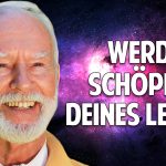 Das Geheimnis des vollkommenen Bewusstseins: Werde Schöpfer Deines Lebens – Kurt Tepperwein