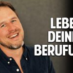 Lebe Deinen Traum: Wie Du Deine wahre Berufung findest und Ängste überwindest – Felix Meinhardt