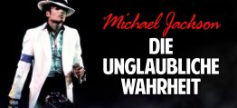 Michael Jackson: Die unglaubliche Wahrheit über den größten Popstar der Welt