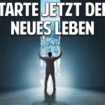 Starte jetzt Dein neues Leben: Finde heraus wer Du wirklich bist und erfülle Dir Deinen Lebenstraum Starte jetzt Dein neues Leben: Finde heraus wer Du wirklich bist und erfülle Dir Deinen Lebenstraum