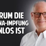 Warum die Corona-Impfung sinnlos ist! – Dr. Norbert Kriegisch klärt auf