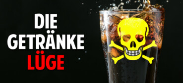 Die Getränke-Lüge: Was Dir die Lebensmittelindustrie verschweigt Die Getränke-Lüge: Was Dir die Lebensmittelindustrie verschweigt