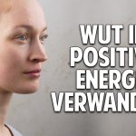 Wie Du Wut in positive Energie verwandelst – Warum unterdrückte Wut gefährlich ist – Ilan Stephani