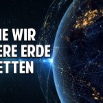 Wie wir die Erde retten müssen, um zu überleben – Prof. Dr. Ernst Ulrich von Weizsäcker