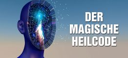 Der magische Heilcode: Wie Du Dein Energiefeld veränderst und Deine Lebensfreude steigerst