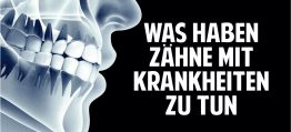 Krankheiten & Schmerzen – Was haben Deine Zähne damit zu tun? Krankheiten & Schmerzen – Was haben Deine Zähne damit zu tun?